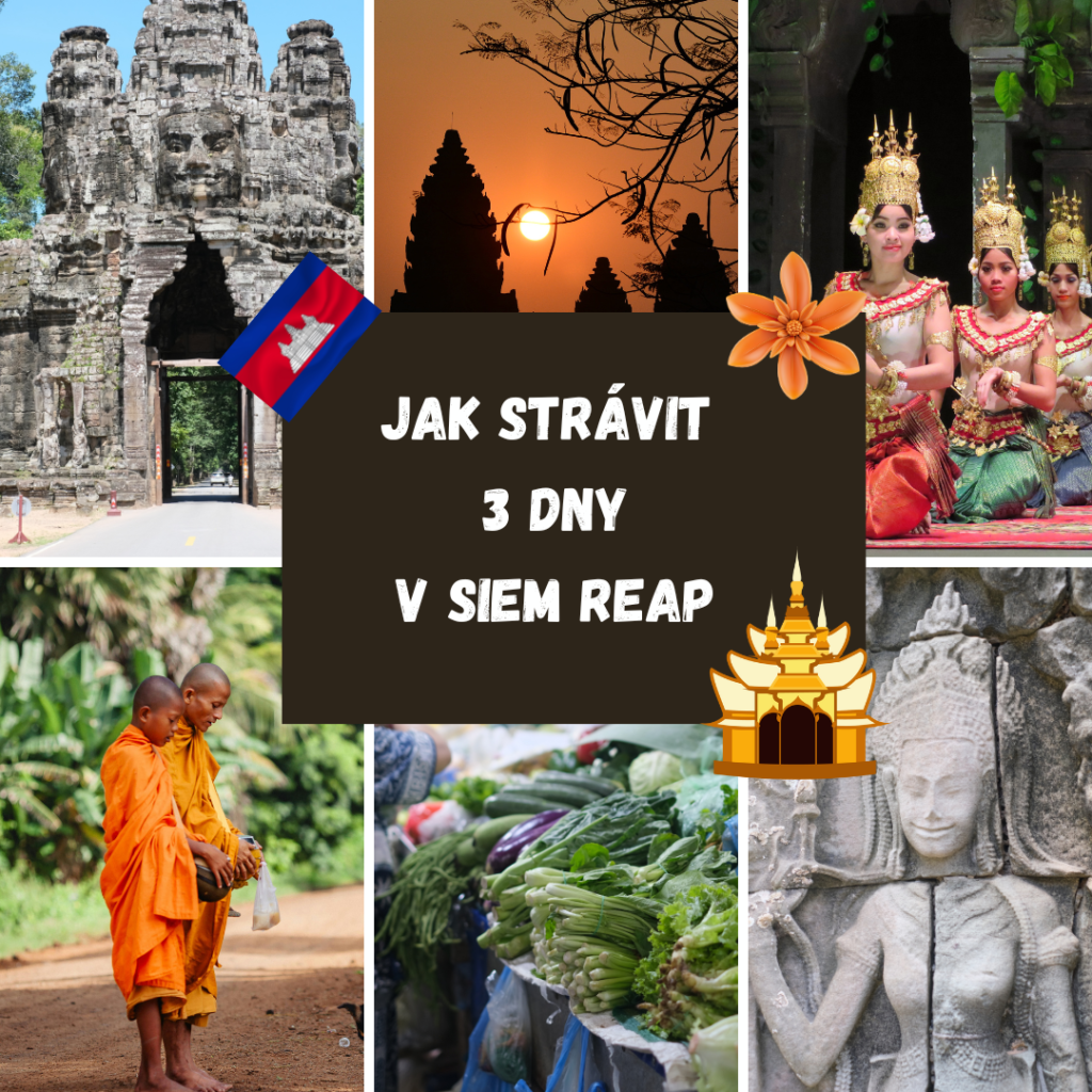 JAK STRÁVIT 3 DNY V SIEM REAP?