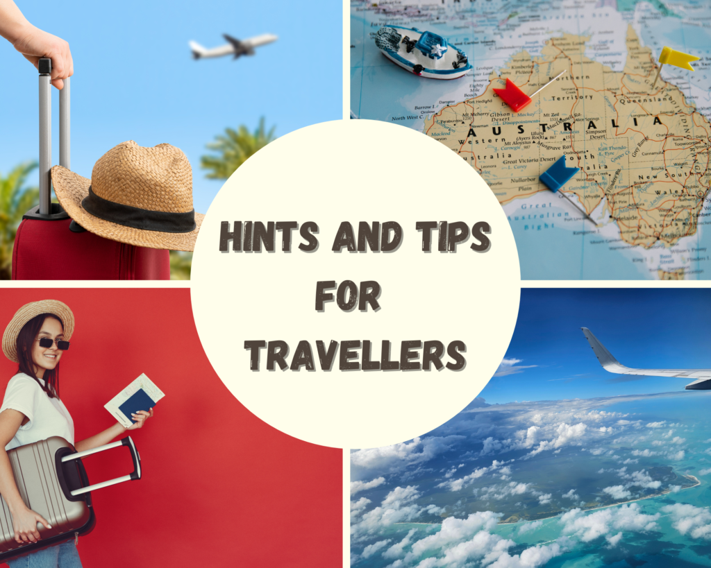 HINTS AND TIPS FOR TRAVELLERS