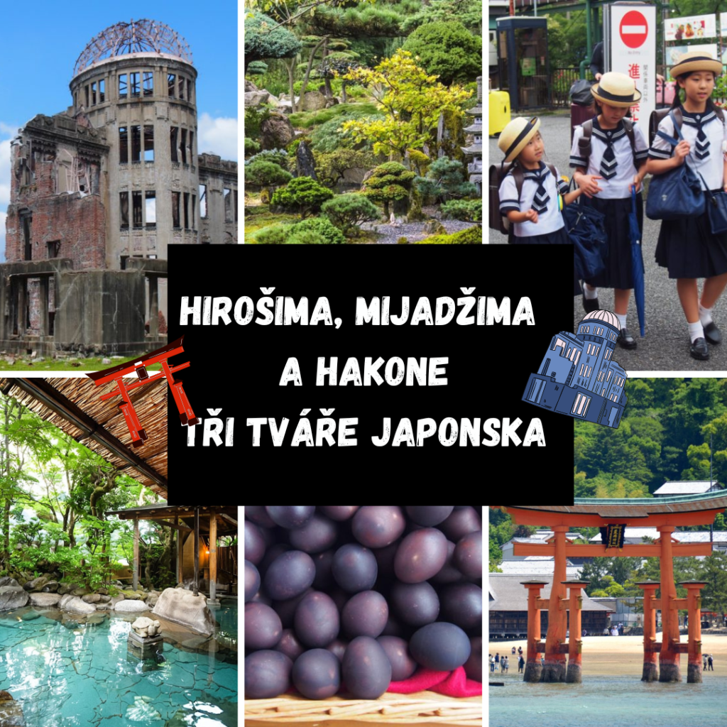 HIROŠIMA, MIJADŽIMA A HAKONE