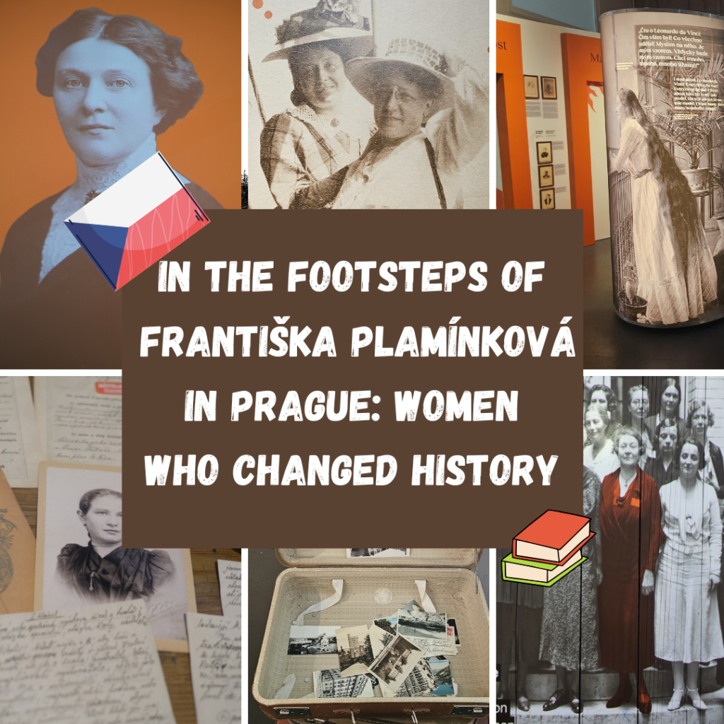 IN THE FOOTSTEPS OF FRANTIŠKA PLAMÍNKOVÁ IN PRAGUE: WOMEN WHO CHANGED HISTORY
