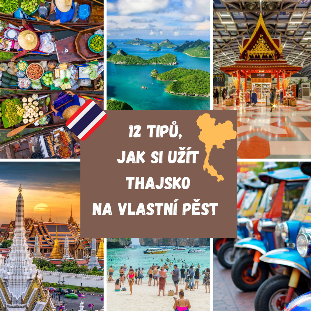12 TIPŮ, JAK SI UŽÍT THAJSKO NA VLASTNÍ PĚST
