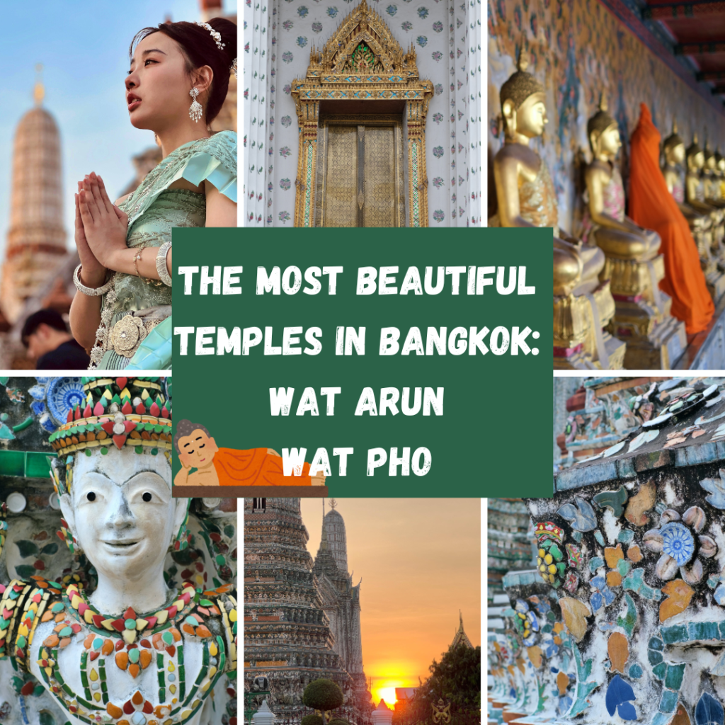 THE MOST BEAUTIFUL TEMPLES IN BANGKOK: WAT ARUN AND WAT PHO