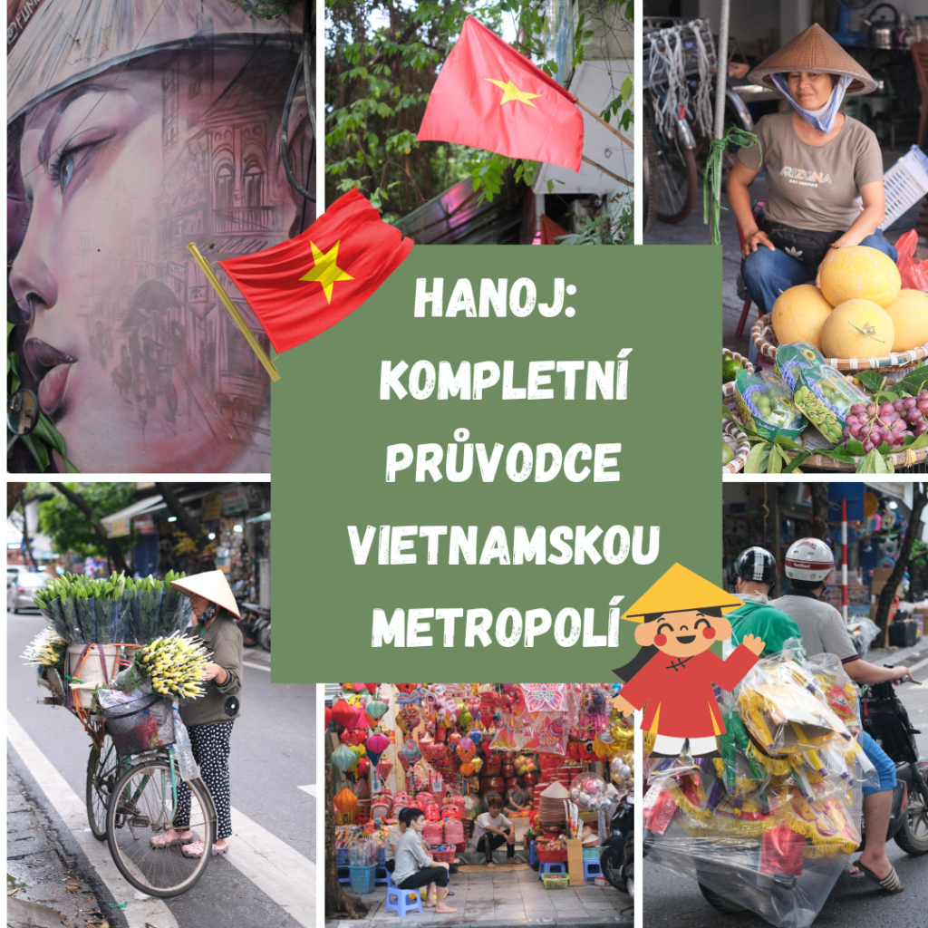Hanoj: Kompletní průvodce vietnamskou metropolí